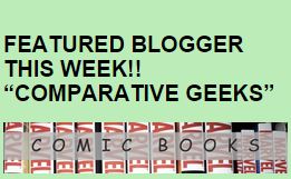 Featured Blogger This Week - Comparative Geeks